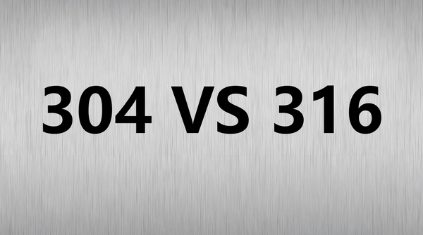 What are the differences between 304 and 316 stainless steel?